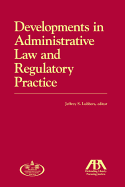 Developments in Administrative Law and Regulatory Practice 2011