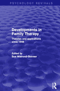 Developments in Family Therapy (Psychology Revivals): Theories and Applications Since 1948