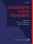 Developments in Food Engineering: Proceedings of the 6th International Congress on Engineering and Food - Yano, Toshimasa (Editor), and Nakamura, T Yano R Matsuno and K, and Nakamura, K (Editor)