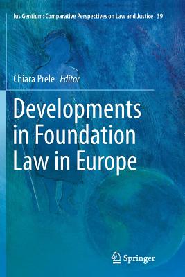 Developments in Foundation Law in Europe - Prele, Chiara (Editor)