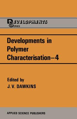 Developments in Polymer Characterisation--4 - Dawkins, J V (Editor)