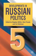 Developments in Russian politics 5