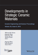 Developments in Strategic Ceramic Materials: A Collection of Papers Presented at the 39th International Conference on Advanced Ceramics and Composites, January 25-30, 2015, Daytona Beach, Florida, Volume 36 Issue 8