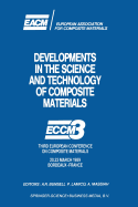 Developments in the Science and Technology of Composite Materials: ECCM3 Third European Conference on Composite Materials 20.23 March 1989 Bordeaux-France