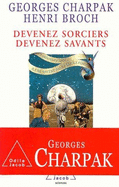 Devenez Sorciers, Devenez Savants - Charpak, Georges, and Baghio'o, Jean-Louis