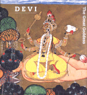 Devi: The Great Goddess: Female Divinity in South Asian Art