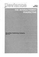Deviance, the Interactionist Perspective: Text and Readings in the Sociology of Deviance