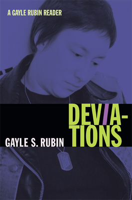 Deviations: A Gayle Rubin Reader - Rubin, Gayle S