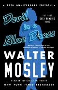Devil in a Blue Dress (30th Anniversary Edition): An Easy Rawlins Novelvolume 1