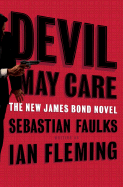 Devil May Care - Faulks, Sebastian, and Fleming, Ian