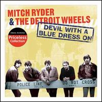 Devil with a Blue Dress On [Collectables] - Mitch Ryder/The Detroit Wheels