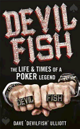 Devilfish: The Life & Times of a Poker Legend