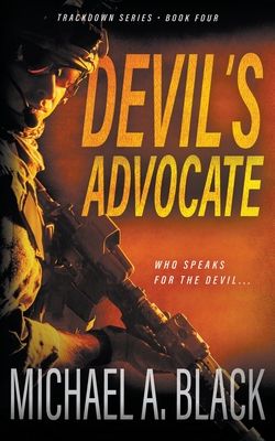 Devil's Advocate: A Steve Wolf Military Thriller - Black, Michael a