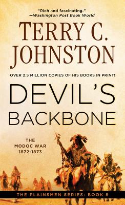 Devil's Backbone: The Modoc War, 1872-3 - Johnston, Terry C