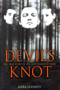 Devil's Knot: The True Story of the West Memphis Three - Leveritt, Mara