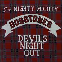 Devils Night Out - The Mighty Mighty Bosstones