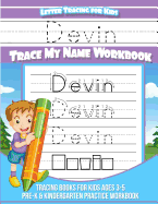 Devin Letter Tracing for Kids Trace My Name Workbook: Tracing Books for Kids Ages 3 - 5 Pre-K & Kindergarten Practice Workbook