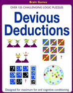 Devious Deductions: Over 125 Challenging Logic Puzzles