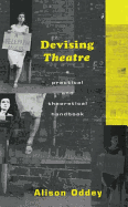Devising Theatre: A Practical and Theoretical Handbook