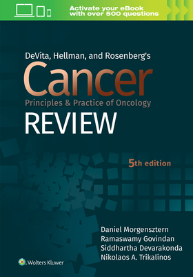 DeVita, Hellman, and Rosenberg's Cancer Principles & Practice of Oncology Review - Govindan, Ramaswamy, and Morgensztern, Daniel