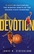 Devotion: 21 Days of Cultivating the Winning Habits of the Golden State Warriors