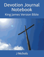 Devotion Journal Notebook: King James Version Bible