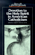 Devotion to the Holy Spirit in American Catholicism - Chinnici, Joseph P, O.F.M. (Editor)