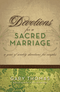 Devotions for a Sacred Marriage: A Year of Weekly Devotions for Couples
