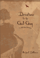 Devotions for the God Guy: A 365-Day Journey