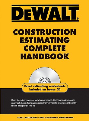 Dewalt Construction Estimating Complete Handbook - Ding, Adam, and American, Contractors Educational Services, and American Contractors Educational Services