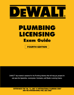 Dewalt Plumbing Licensing Exam Guide: Based on the 2015 Ipc