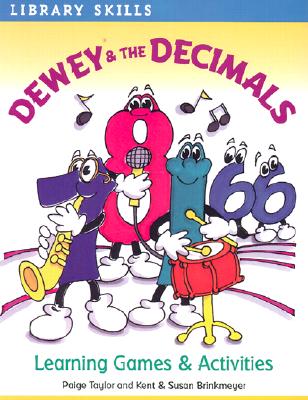 Dewey & the Decimals: Learning Games & Activities - Taylor, Paige, and Brinkmeyer, Kent, and Brinkmeyer, Susan