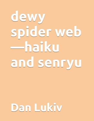 dewy spider web-haiku and senryu - Lukiv, Dan