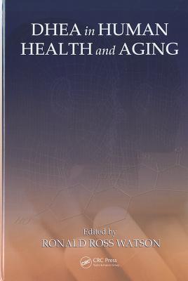 DHEA in Human Health and Aging - Watson, Ronald Ross (Editor)