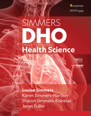 DHO Health Science, 9th Student Edition - Simmers-Nartker, Karen, and Fuller, Janet, and Simmers-Kobelak, Sharon