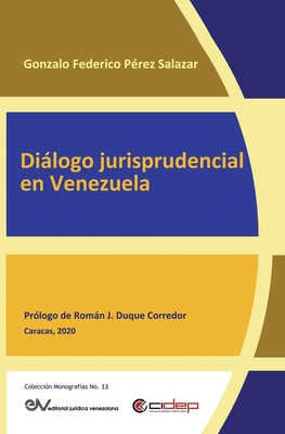 Dilogo Jurisprudencial En Venezuela - P?rez Salazar, Gonzalo Federico