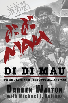 Di Di Mau: A True Story About Tigers, Rock Apes, the Jungle, and War - Walton, Darren, and Coffino, Michael J