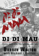 Di Di Mau: A True Story About Tigers, Rock Apes, the Jungle, and War