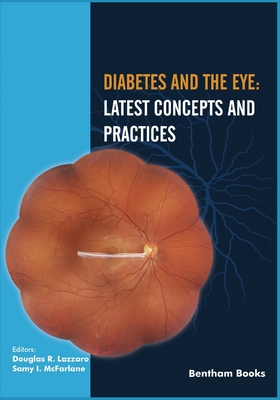 Diabetes and the Eye: Latest Concepts and Practices - I McFarlane, Samy (Editor), and R Lazzaro, Douglas