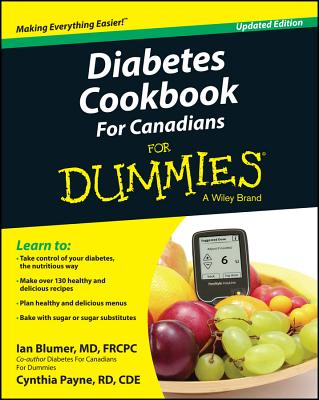 Diabetes Cookbook for Canadians for Dummies - Blumer, Ian, MD, and Payne, Cynthia