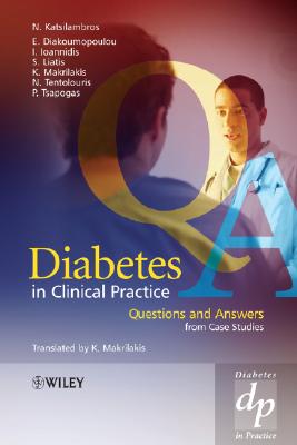 Diabetes in Clinical Practice: Questions and Answers from Case Studies - Katsilambros, Nikolaos, and Diakoumopoulou, Evanthia, and Ioannidis, Ionnis