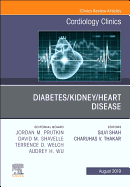 Diabetes/Kidney/Heart Disease, an Issue of Cardiology Clinics: Volume 37-3