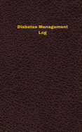 Diabetes Management Log (Logbook, Journal - 96 Pages, 5 X 8 Inches): Diabetes Management Logbook (Deep Wine Cover, Small)