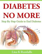 Diabetes No More: Step by Step Guide to End Diabetes