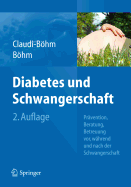 Diabetes Und Schwangerschaft: Prvention, Beratung, Betreuung Vor, Whrend Und Nach Der Schwangerschaft