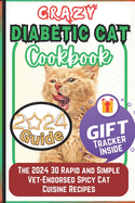 Diabetic Cat Cookbook: 2024 Homemade Sugar-Free Low-carb Cat treats for diabetics