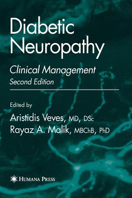 Diabetic Neuropathy: Clinical Management - Veves, Aristidis (Editor), and Malik, Rayaz A (Editor)