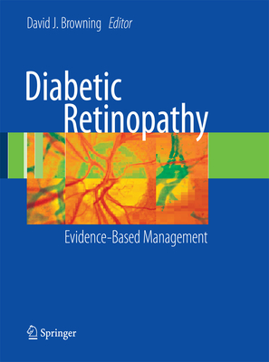 Diabetic Retinopathy: Evidence-Based Management - Browning, David J, MD (Editor)