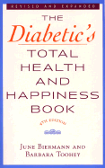 Diabetic's Total Health and Happiness Book - Biermann, June, and Toohey, Barbara, and Whitehouse, Fred (Foreword by)