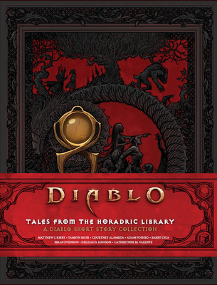 Diablo: Tales from the Horadric Library (a Short Story Collection) - Alameda, Courtney, and Dawson, Delilah S, and Evenson, Brian